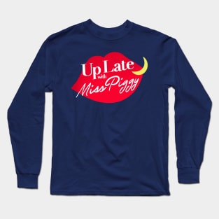 Up late with miss piggy Long Sleeve T-Shirt